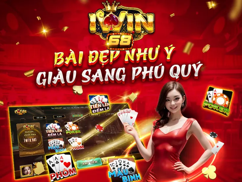 Game bài iwin - Nơi anh em có thể thỏa mãn niềm đam mê đánh bài