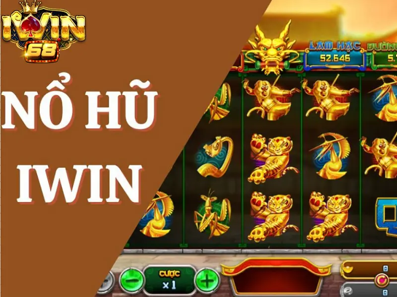 Nổ Hũ Iwin - Sảnh game đổi thưởng siêu hấp dẫn tại sân chơi Iwin