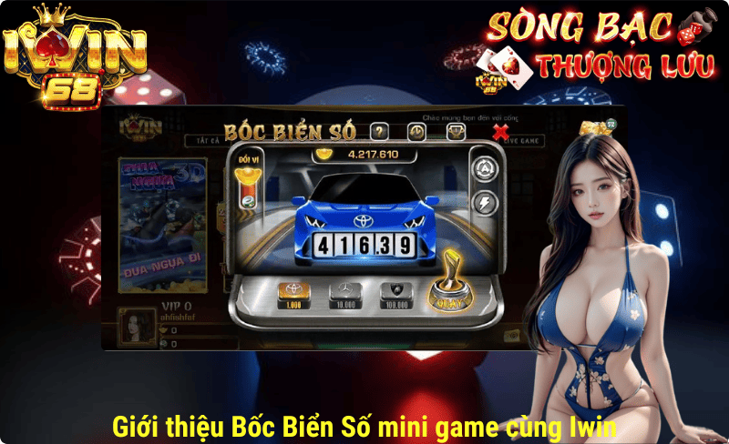 Bốc Biển Số mini game cùng Iwin – Game hay trúng quà lớn